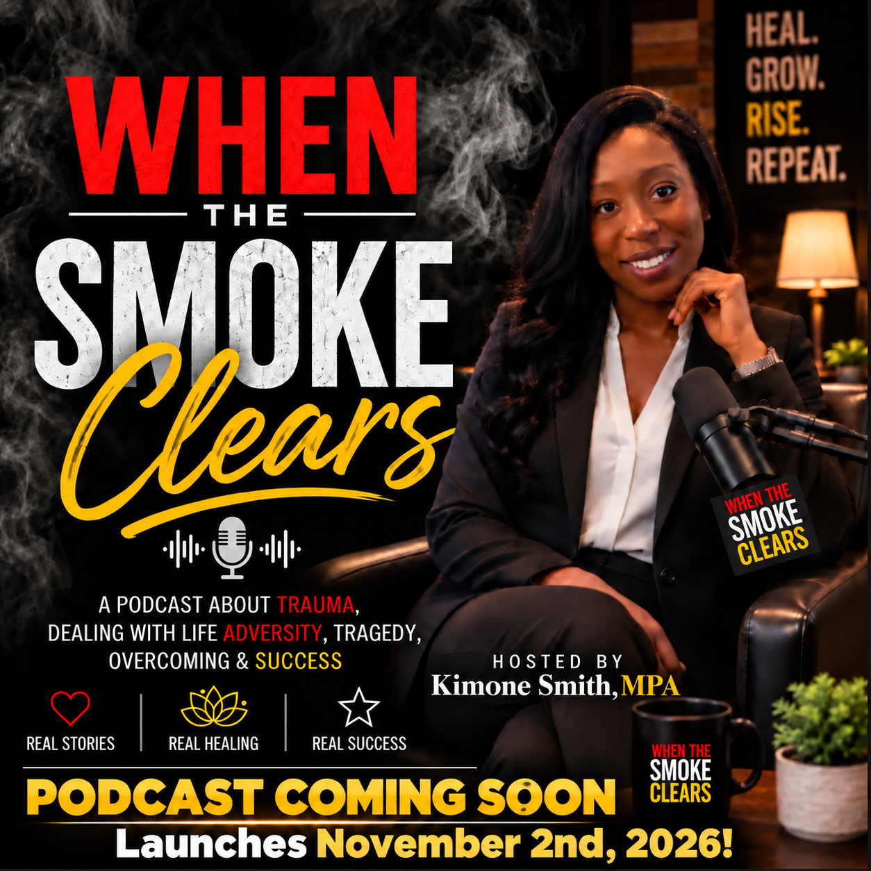 When The Smoke Clears. Hosted by Kimone Smith, MPA. Launches November 2nd, 2026.